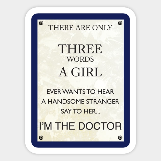 3 Words, I'm The Doctor Sticker by sophiedoodle